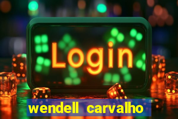 wendell carvalho reclame aqui